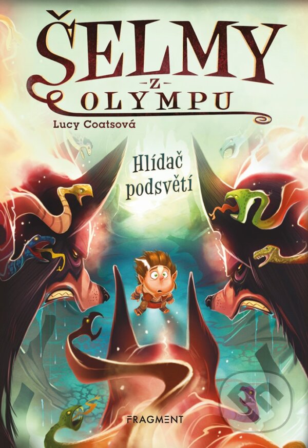 E-kniha: Šelmy z Olympu – Hlídač podsvětí (Lucy Coats). Nakladatelství Fragment, 2019 E-kniha: Šelmy z Olympu – Hlídač podsvětí (Lucy Coats). Nakladatelství Fragment, 2019