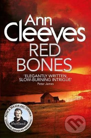 Kniha: Red Bones (Ann Cleeves). Pan Macmillan, 2016 Kniha: Red Bones (Ann Cleeves). Pan Macmillan, 2016
