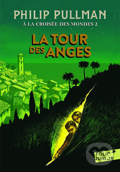 Kniha: La tour des anges (Philip Pullman). Folio, 2017 Kniha: La tour des anges (Philip Pullman). Folio, 2017