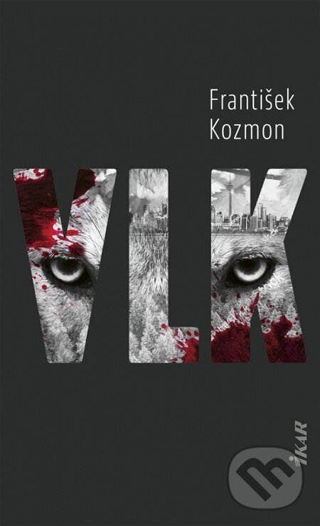 E-kniha: Vlk (František Kozmon). Ikar, 2019 E-kniha: Vlk (František Kozmon). Ikar, 2019
