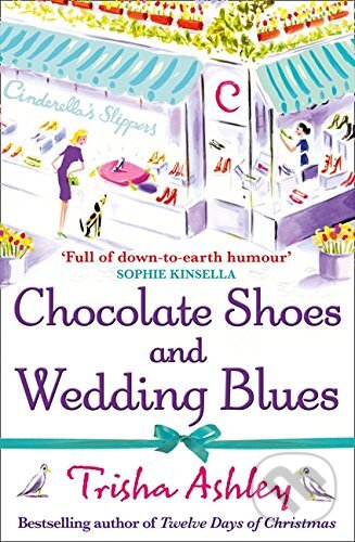 Kniha: Chocolate Shoes and Wedding Blues (Trisha Ashley). HarperCollins, 2012 Kniha: Chocolate Shoes and Wedding Blues (Trisha Ashley). HarperCollins, 2012