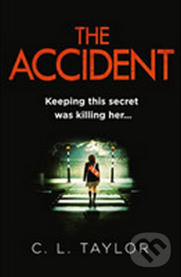 Kniha: The Accident (C.L. Taylor). HarperCollins, 2014 Kniha: The Accident (C.L. Taylor). HarperCollins, 2014