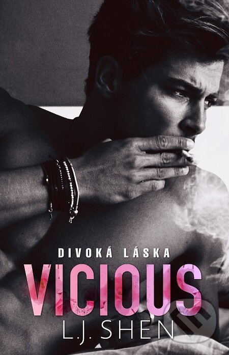 E-kniha: Vicious: Divoká láska (L.J. Shen). Baronet, 2019 E-kniha: Vicious: Divoká láska (L.J. Shen). Baronet, 2019
