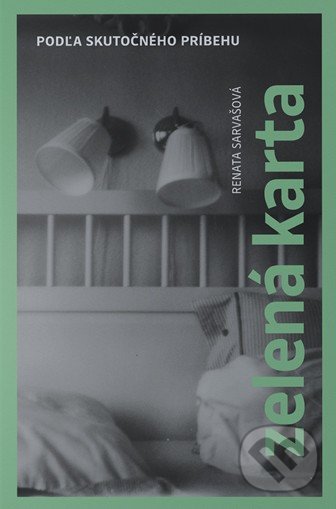 Kniha: Zelená karta (Renata Sarvašová). Cube visuals, 2019 Kniha: Zelená karta (Renata Sarvašová). Cube visuals, 2019