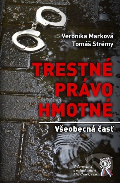 Kniha: Trestné právo hmotné (Tomáš Strémy a Veronika Marková). Aleš Čeněk, 2019 Kniha: Trestné právo hmotné (Tomáš Strémy a Veronika Marková). Aleš Čeněk, 2019