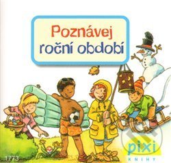 Kniha: Poznávej roční období (Pixi knihy). Pixi knihy, 2014 Kniha: Poznávej roční období (Pixi knihy). Pixi knihy, 2014