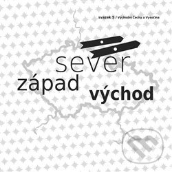 Kniha: Sever, západ východ (Lukáš Vavrečka). , 2013 Kniha: Sever, západ východ (Lukáš Vavrečka). , 2013