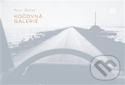 Kniha: Kočovná galerie (Petr Šesták). Milan Hodek, 2015 Kniha: Kočovná galerie (Petr Šesták). Milan Hodek, 2015