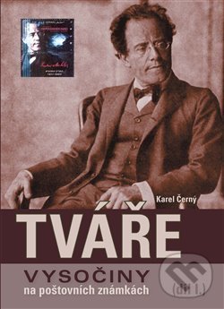 Kniha: Tváře Vysočiny na poštovních známkách (díl I.) (Karel Černý). , 2009 Kniha: Tváře Vysočiny na poštovních známkách (díl I.) (Karel Černý). , 2009