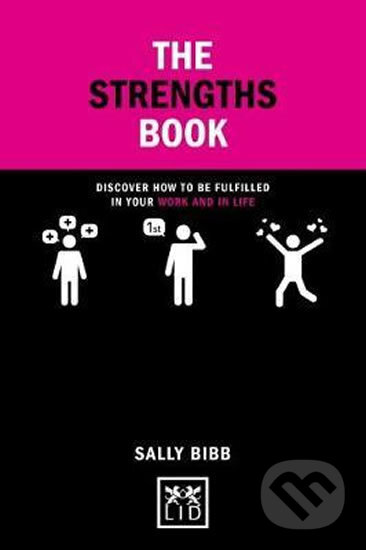 Kniha: The Strengths Book (Sally Bibb). LID Publishing, 2017 Kniha: The Strengths Book (Sally Bibb). LID Publishing, 2017