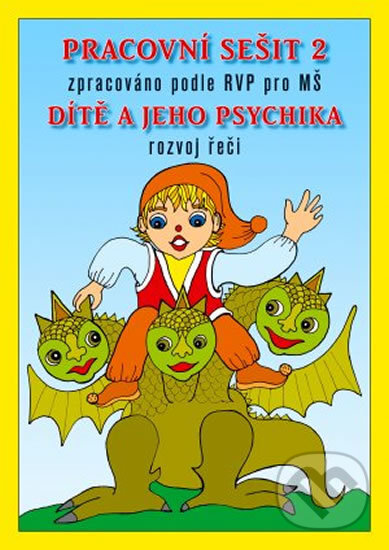 Kniha: Pracovní sešit MŠ 2: Dítě a jeho psychika (Jaroslava Fukanová). MC Brno, 2012 Kniha: Pracovní sešit MŠ 2: Dítě a jeho psychika (Jaroslava Fukanová). MC Brno, 2012