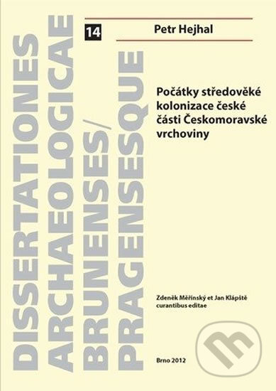 Kniha: Počátky středověké kolonizace české části Českomoravské vrchoviny (Petr Hejhal). Muni Press, 2012 Kniha: Počátky středověké kolonizace české části Českomoravské vrchoviny (Petr Hejhal). Muni Press, 2012