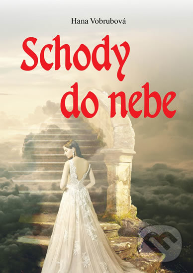 Kniha: Schody do nebe (Hana Vobrubová). Klika, 2019 Kniha: Schody do nebe (Hana Vobrubová). Klika, 2019