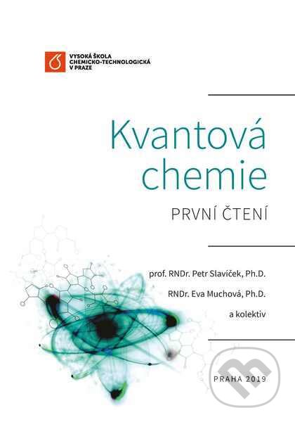 Kniha: Kvantová chemie (Petr Slavíček). Vydavatelství VŠCHT, 2019 Kniha: Kvantová chemie (Petr Slavíček). Vydavatelství VŠCHT, 2019