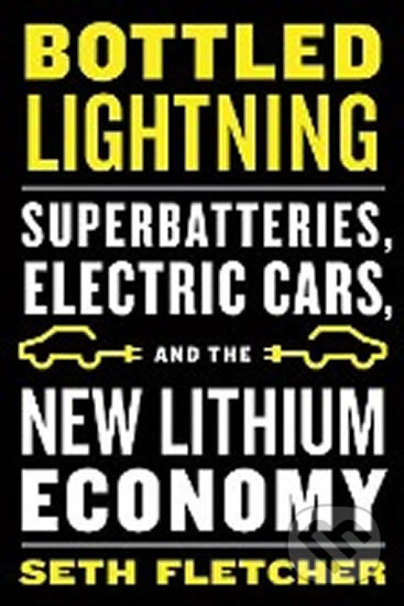 Kniha: Bottled Lightning (Seth Fletcher). MacMillan, 2012 Kniha: Bottled Lightning (Seth Fletcher). MacMillan, 2012