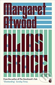 Kniha: Alias Grace (Margaret Atwoodová). Virago, 2019 Kniha: Alias Grace (Margaret Atwoodová). Virago, 2019