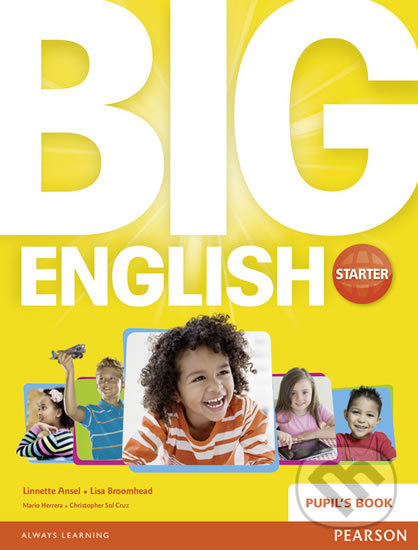 Kniha: Big English: Starter - Pupil's Book (Lisa Broomhead). Pearson, 2014 Kniha: Big English: Starter - Pupil's Book (Lisa Broomhead). Pearson, 2014