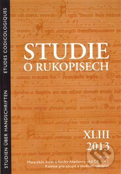 Kniha: Studie o rukopisech 43 (Masarykův ústav AV ČR). Masarykův ústav AV ČR, 2014 Kniha: Studie o rukopisech 43 (Masarykův ústav AV ČR). Masarykův ústav AV ČR, 2014