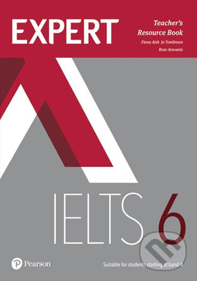 Kniha: Expert IELTS 6 - Teacher's Resource Book (Fiona Aish). Pearson, 2017 Kniha: Expert IELTS 6 - Teacher's Resource Book (Fiona Aish). Pearson, 2017