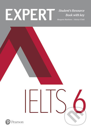 Kniha: Expert IELTS 6 - Students' Resource Book w/ key (Felicity O'Dell). Pearson, 2017 Kniha: Expert IELTS 6 - Students' Resource Book w/ key (Felicity O'Dell). Pearson, 2017