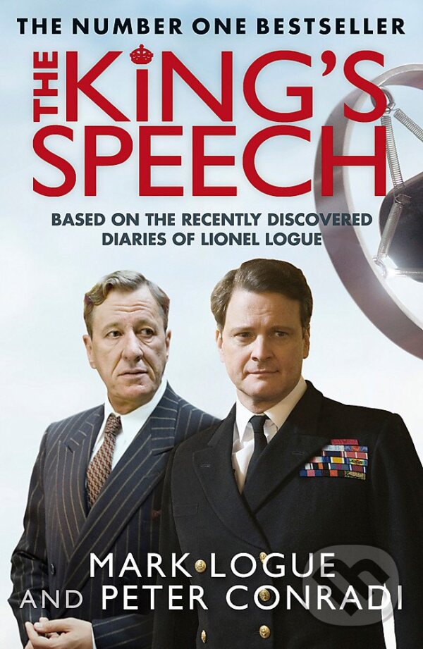 Kniha: The Kings Speech (Mark Logue a Peter Conradi). Quercus, 2011 Kniha: The Kings Speech (Mark Logue a Peter Conradi). Quercus, 2011