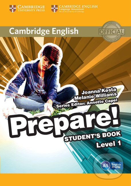 Kniha: Prepare! 1 - Student's Book (Joanna Kosta, Melanie Williams a Steve Marsland). Cambridge University Press, 2015 Kniha: Prepare! 1 - Student's Book (Joanna Kosta, Melanie Williams a Steve Marsland). Cambridge University Press, 2015