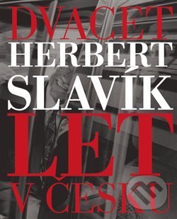 Kniha: Dvacet let v Česku (Herbert Slavík). WWA photo, 2012 Kniha: Dvacet let v Česku (Herbert Slavík). WWA photo, 2012