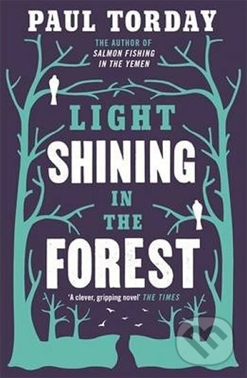 Kniha: Light Shining in the Forest (Paul Torday). Orion, 2013 Kniha: Light Shining in the Forest (Paul Torday). Orion, 2013