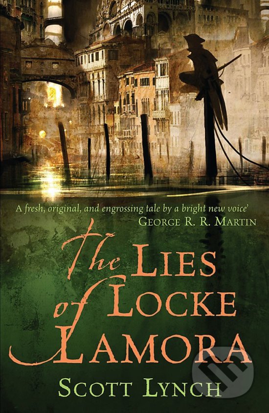 Kniha: The Lies of Locke Lamora (Scott Lynch). Orion, 2007 Kniha: The Lies of Locke Lamora (Scott Lynch). Orion, 2007