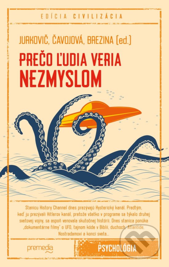Kniha: Prečo ľudia veria nezmyslom (Ivan Brezina, Marek Jurkovič a Vladimíra Čavojová). Premedia, 2019 Kniha: Prečo ľudia veria nezmyslom (Ivan Brezina, Marek Jurkovič a Vladimíra Čavojová). Premedia, 2019