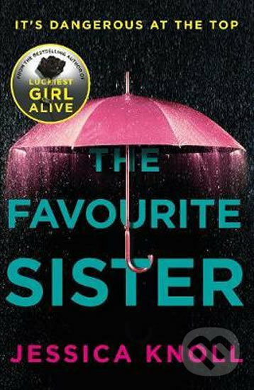 Kniha: The Favourite Sister (Jessica Knoll). Pan Macmillan, 2018 Kniha: The Favourite Sister (Jessica Knoll). Pan Macmillan, 2018