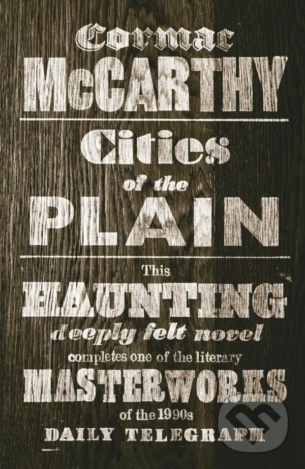 Kniha: Cities of the Plain (Cormac McCarthy). Pan Macmillan, 2010 Kniha: Cities of the Plain (Cormac McCarthy). Pan Macmillan, 2010