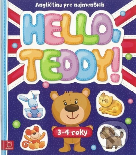 Kniha: Hello, Teddy! (Katarzyna Lanocha). Aksjomat, 2019 Kniha: Hello, Teddy! (Katarzyna Lanocha). Aksjomat, 2019