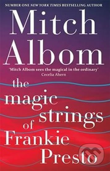 Kniha: The Magic Strings of Frankie Presto (Mitch Albom). Little, Brown, 2015 Kniha: The Magic Strings of Frankie Presto (Mitch Albom). Little, Brown, 2015