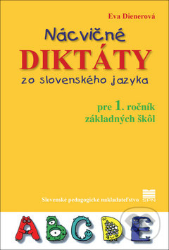 Kniha: Nácvičné diktáty zo slovenského jazyka pre 1. ročník základných škôl (Eva Dienerová). Slovenské pedagogické nakladateľstvo - Mladé letá, 2019 Kniha: Nácvičné diktáty zo slovenského jazyka pre 1. ročník základných škôl (Eva Dienerová). Slovenské pedagogické nakladateľstvo - Mladé letá, 2019