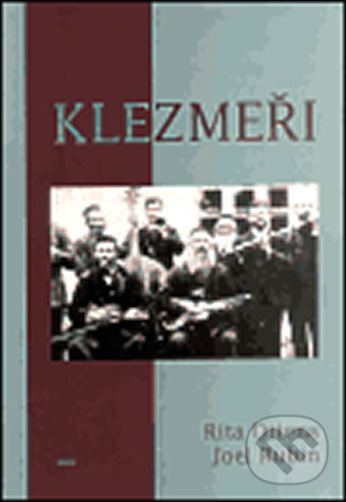 Kniha: Klezmeři (Joel Rubin a Rita Ottens). H+H, 2003 Kniha: Klezmeři (Joel Rubin a Rita Ottens). H+H, 2003