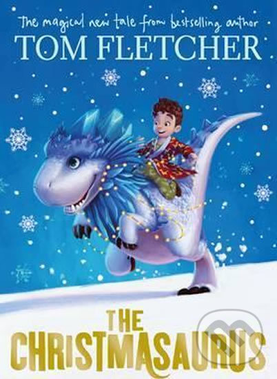 Kniha: The Christmasaurus (Tom Fletcher). Penguin Books, 2016 Kniha: The Christmasaurus (Tom Fletcher). Penguin Books, 2016