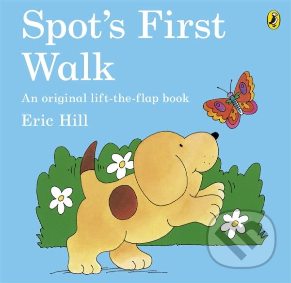 Kniha: Spot´s First Walk (Eric Hill). Puffin Books, 2012 Kniha: Spot´s First Walk (Eric Hill). Puffin Books, 2012