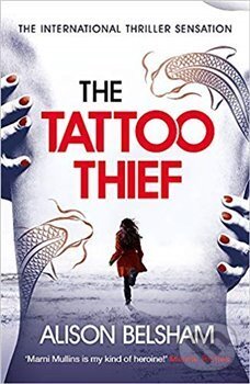 Kniha: The Tattoo Thief (Alison Belshamová). , 2018 Kniha: The Tattoo Thief (Alison Belshamová). , 2018