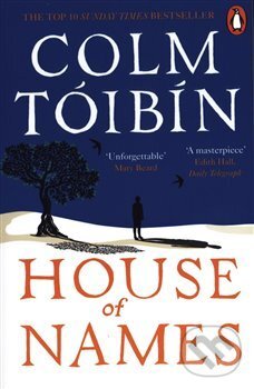 Kniha: House of Names (Colm Tóibín). Penguin Books, 2018 Kniha: House of Names (Colm Tóibín). Penguin Books, 2018