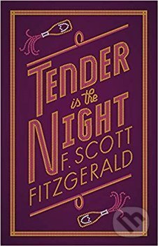 Kniha: Tender is the Night (Francis Scott Fitzgerald). Alma Books, 2018 Kniha: Tender is the Night (Francis Scott Fitzgerald). Alma Books, 2018