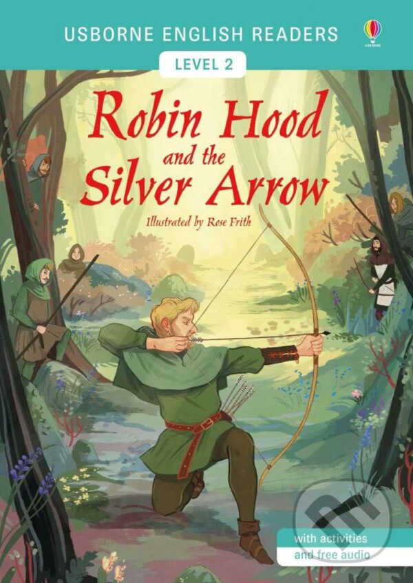 Kniha: Robin Hood and the Silver Arrow (Mairi Mackinnon). Usborne, 2017 Kniha: Robin Hood and the Silver Arrow (Mairi Mackinnon). Usborne, 2017