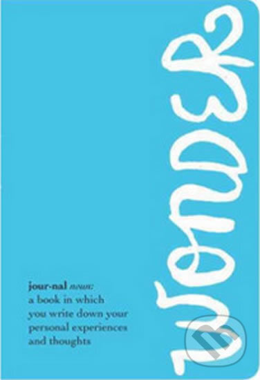 Kniha: The Wonder Journal (Raquel J. Palacio). Knopf Books for Young Readers, 2015 Kniha: The Wonder Journal (Raquel J. Palacio). Knopf Books for Young Readers, 2015