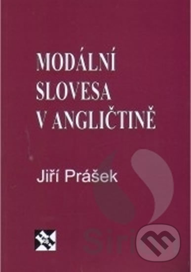 Kniha: Modální slovesa v angličtině (Jiří Prášek). H+H, 2005 Kniha: Modální slovesa v angličtině (Jiří Prášek). H+H, 2005