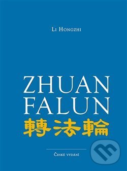 Kniha: Zhuan Falun (Li Hongzhi). Vodnář, 2019 Kniha: Zhuan Falun (Li Hongzhi). Vodnář, 2019