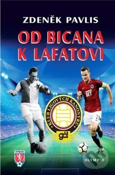 Kniha: Od Bicana k Lafatovi (Zdeněk Pavlis). Olympia, 2019 Kniha: Od Bicana k Lafatovi (Zdeněk Pavlis). Olympia, 2019