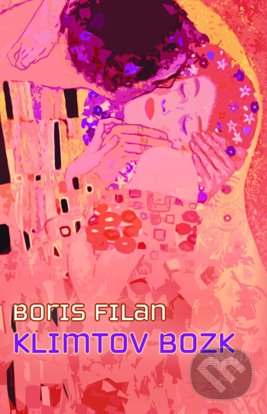 Klimtov bozk - Boris Filan, Slovart, 2019
