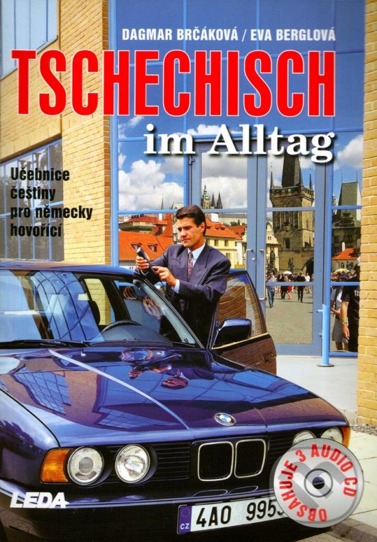 Kniha: Tschechisch im Alltag (D. Brčáková a E. Berglová). Leda, 2006 Kniha: Tschechisch im Alltag (D. Brčáková a E. Berglová). Leda, 2006