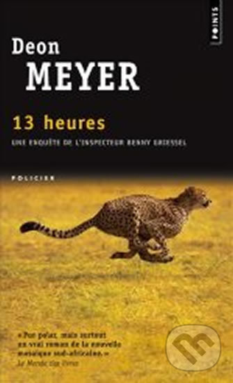 Kniha: 13 Heures (Deon Meyer). Points, 2011 Kniha: 13 Heures (Deon Meyer). Points, 2011