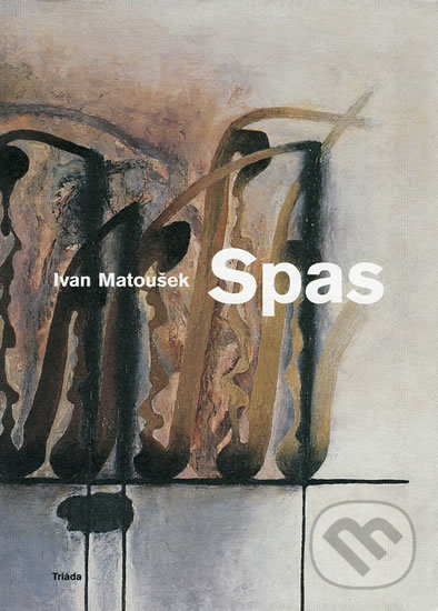 Kniha: Spas (Ivan Matoušek). Triáda, 2001 Kniha: Spas (Ivan Matoušek). Triáda, 2001